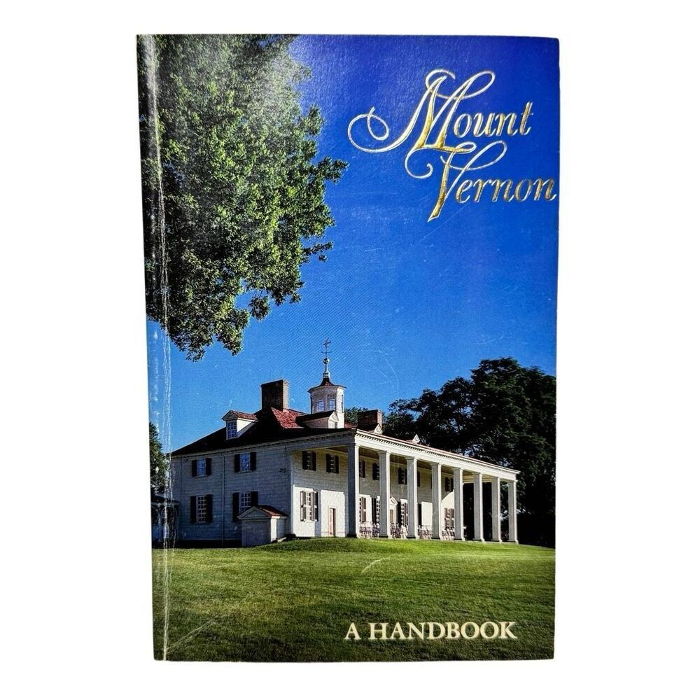 Mount Vernon: A Handbook (1985, Paperback) Ladies’ Association )